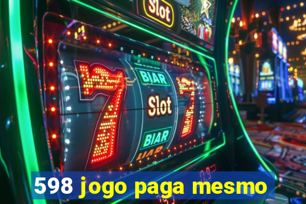 598 jogo paga mesmo